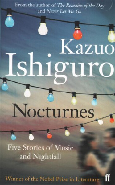 Nocturnes - Five Stories of Music and Nightfall - Kazuo Ishiguro