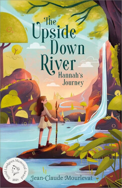 The Upside Down River: Hannah´s Journey