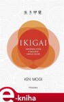 Ikigai - Japonská cesta k nalezení smyslu života, 2. vydání - Ken Mogi