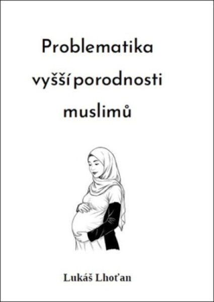 Problematika vyšší porodnosti muslimů - Lukáš Lhoťan