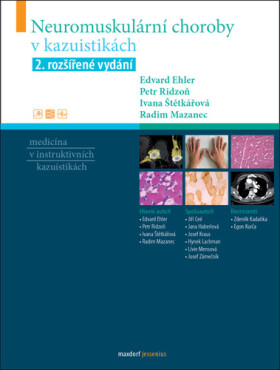 Neuromuskulární choroby v kazuistikách, 2. vydání - Ivana Štětkářová