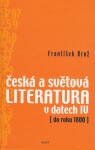 Česká světová literatura datech IV