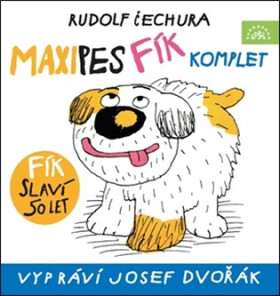 Maxipes Fík (audiokniha - čte Josef Dvořák) - Rudolf Čechura