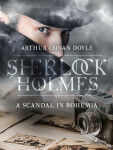 A Scandal in Bohemia - Sir Arthur Conan Doyle