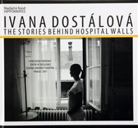 The Stories behind Hospital Walls Ivana Dostálová