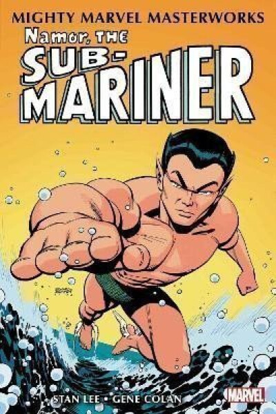 Mighty Marvel Masterworks: Namor, The Sub-mariner 1 - Stan Lee