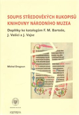 Soupis středověkých rukopisů Knihovny Národního muzea Michal Dragoun
