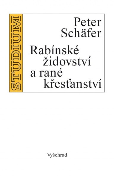 Rabínské židovství rané křesťanství Peter Schafer