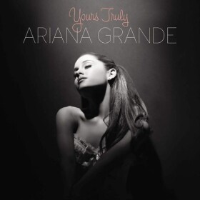 Ariana Grande: Yours Truly LP - Ariana Grande