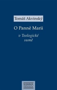 O Panně Marii v Teologické sumě - Tomáš Akvinský