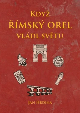 Kniha: Když římský orel vládl světu od Hrdina Jan