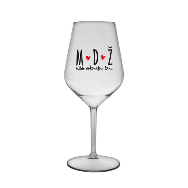 MÁM DOKONALOU ŽENU - čirá nerozbitná sklenice na víno 470 ml