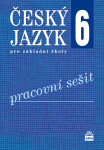 Český jazyk 6 pro základní školy - Pracovní sešit, 3. vydání - Eva Hošnová