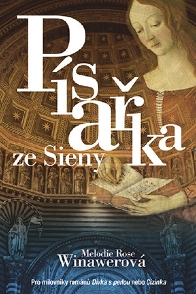 Písařka ze Sieny - Rose Melodie Winawerová