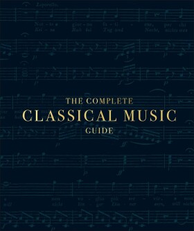 The Complete Classical Music Guide