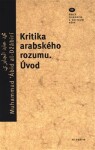 Kritika arabského rozumu. Úvod - Muhammad Ábid al-Džaábirí