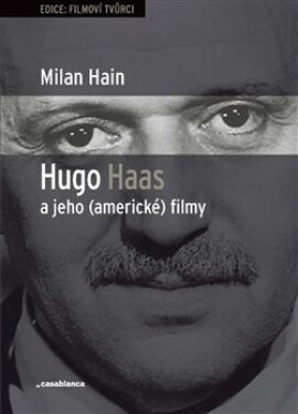 Hugo Haas jeho (americké) filmy Milan Hain