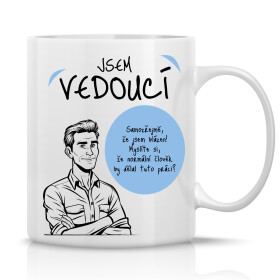 JSEM VEDOUCÍ (MUŽ) - klasický bílý keramický hrníček 300 ml