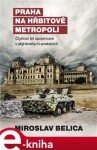 Praha na hřbitově metropolí Miroslav Belica