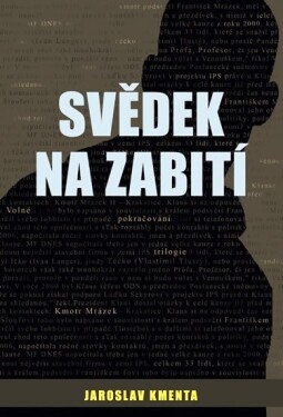 Svědek na zabití Jaroslav Kmenta