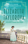Elizabeth Taylorová - Nejslavnější milenka Hollywoodu - Weinberg Juliana