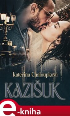 Kazišuk - Kateřina Chaloupková e-kniha