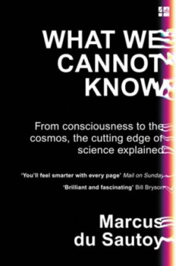 What We Cannot Know, 1. vydání - Marcus du Sautoy