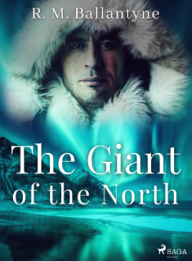The Giant of the North - R. M. Ballantyne - e-kniha