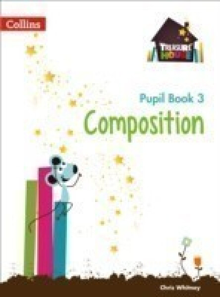 Treasure House Composition Pupil Book 3 - Whitney Chris