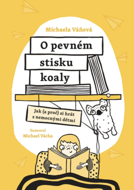 O pevném stisku koaly - Michaela Váňová, Vácha Michael