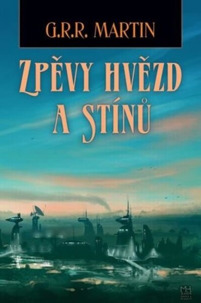 Zpěvy hvězd a stínů - George Raymond Richard Martin