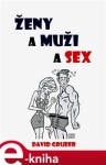 Ženy a muži a sex. A to ostatní v soužití - vše podstatné v kostce - David Gruber e-kniha