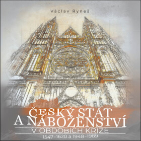 Český stát náboženství obdobích krize 1547–1620 1948–1989