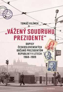 "Vážený soudruhu prezidente" - Tomáš Vilímek