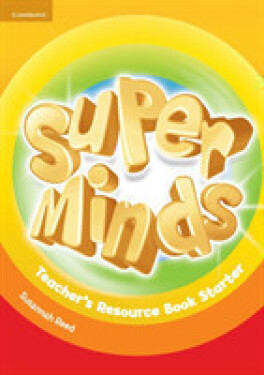 Super Minds Starter Teachers Resource Book - Susannah Reed