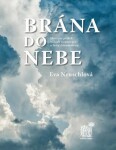 Brána do nebe Eva Neuschlová