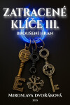 Z(a)tracené klíče III: Broušení hran - Miroslava Dvořáková