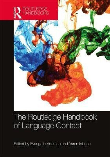 Routledge Handbook of Language Contact - Evangelia Adamou
