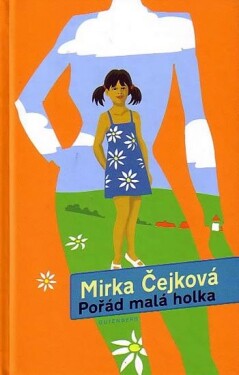 Pořád malá holka Mirka Čejková