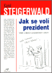 Jak se volí prezident Karel Steigerwald