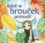 Když se brouček probudil - Kratochvílová Veronika, Jaroslava Šupová
