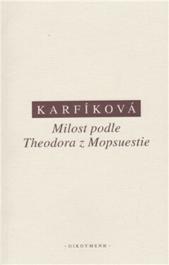 Milost podle Theodora Mopsuestie Lenka Karfíková