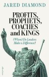 Profits, Prophets, Coaches and Kings - Jared Mason Diamond