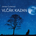 Vlčák Kazan (četba) - James Oliver Curwood - audiokniha