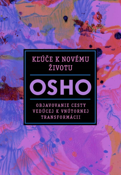 Kľúče k novému životu - Osho