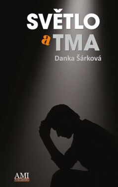 Světlo tma Danka Šárková