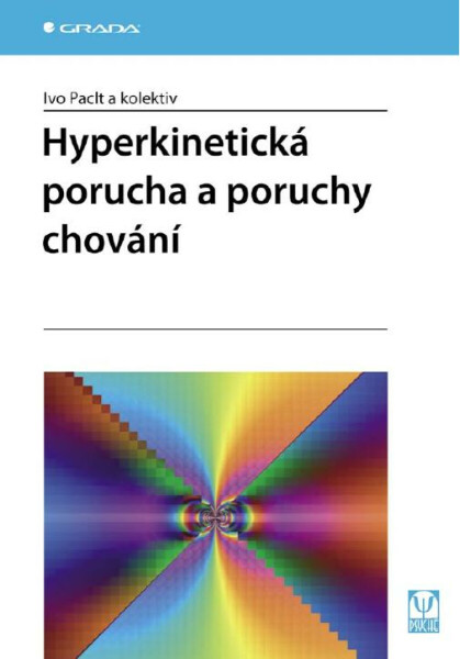 Hyperkinetická porucha a poruchy chování - Ivo Paclt