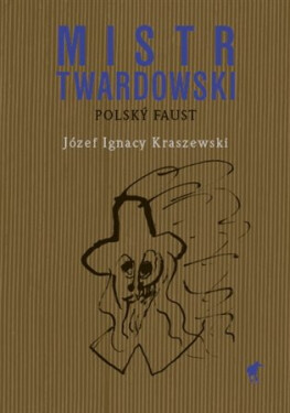 Mistr Twardowski - Polský Faust - Józef Ignacy Kraszewski
