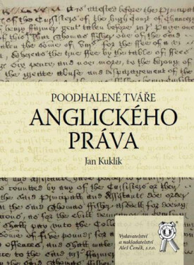 Vydavatelství Aleš Čeněk, s.r.o. Poodhalené tváře anglického práva - Jan Kuklík