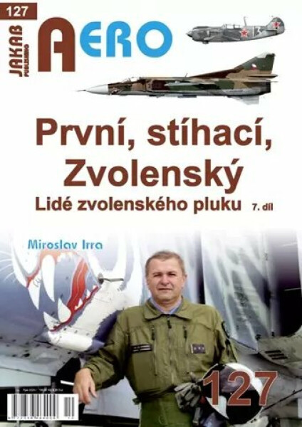 AERO 120 První, stíhací, Zvolenský - Lidé zvolenského pluku, 7.díl - Miroslav Irra